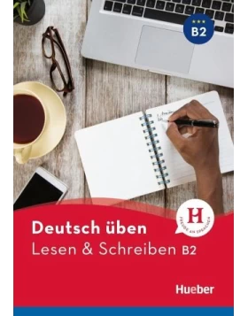 Deutsch üben. Lesen & Schreiben B2