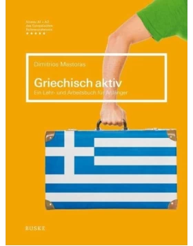 Griechisch aktiv - Ein Lehr- und Arbeitsbuch für Anfänger