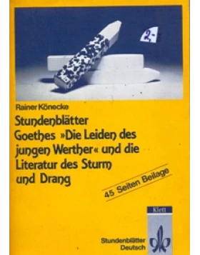 Stundenblätter Goethes Die Leiden des jungen Werther und die Literatur des Sturm und Drang
