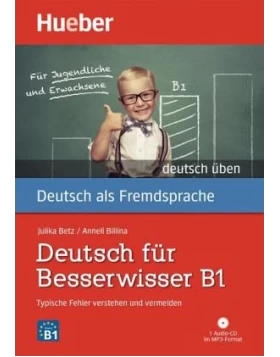 Deutsch für Besserwisser B1 - für Jugendliche und Erwachsene
