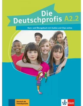 Die Deutschprofis A2.2, Kurs- und Übungsbuch mit Audios und Clips online