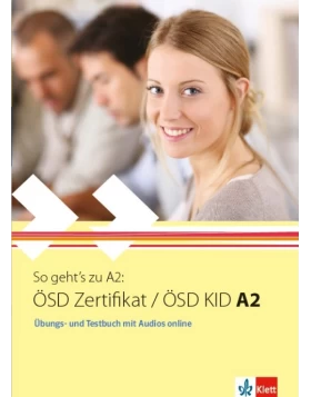 gehts zu A2: ÖSD Zertifikat / ÖSD KID A2, Übungs- & Testbuch mit Audios online