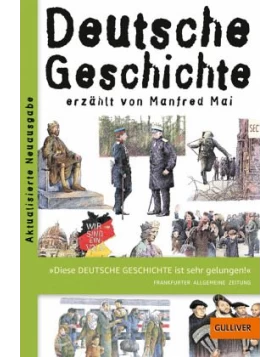 Deutsche Geschichte - erzählt von Manfred Mai
