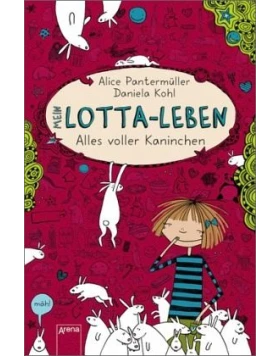 Alles voller Kaninchen / Mein Lotta-Leben Bd.1