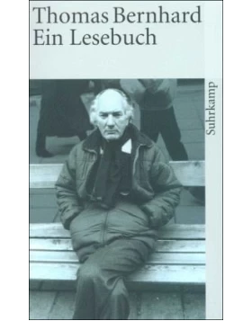 Thomas Bernhard. Ein Lesebuch