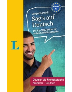 Langenscheidt Sag's auf Deutsch - Deutsch für arabische Muttersprachler