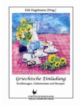Griechische Einladung- Ιστορίες, μυστικά και συνταγές