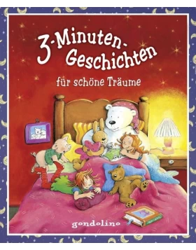 3-Minuten-Geschichten für schöne Träume - Für Kinder ab 4 Jahre