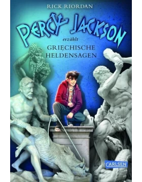 Percy Jackson erzählt: Griechische Heldensagen