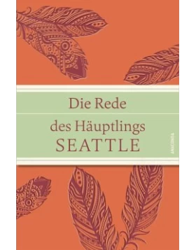 Die Rede des Häuptlings Seattle