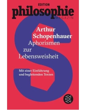 Aphorismen zur Lebensweisheit -  Mit Begleittexten vom Philosophie Magazin
