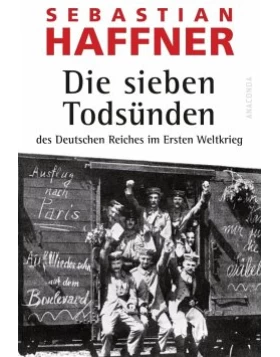 Die sieben Todsünden des Deutschen Reiches im Ersten Weltkrieg