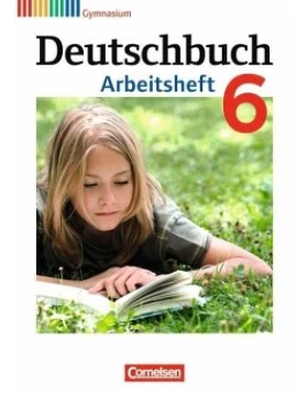 Deutschbuch 6. Schuljahr. Arbeitsheft mit Lösungen. Gymnasium Allgemeine Ausgabe