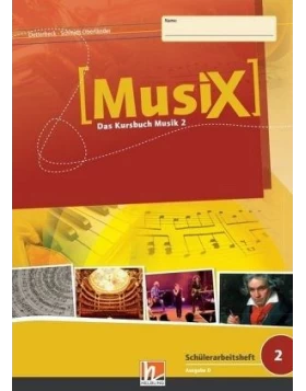 MusiX 2. Schülerarbeitsheft. Allg. Ausgabe D