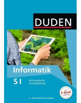 Duden Informatik - Sekundarstufe I 7.-10. Schuljahr - Informatische Grundbildung