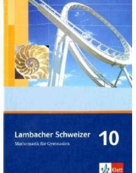 Lambacher Schweizer. 10. Schuljahr. Schülerbuch. Allgemeine Ausgabe