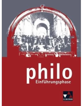 philo NRW. Einführungsphase - Unterrichtswerk für Philosophie in der Sekundarstufe II