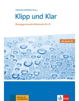 Klipp und Klar B2-C1, Übungsgrammatik Mittelstufe, Buch mit Audio-CD