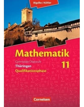 Bigalke/Köhler: Mathematik 11. Schuljahr Schülerbuch. Thüringen