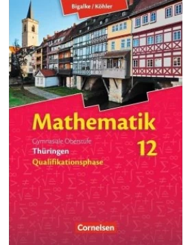 Bigalke/Köhler: Mathematik 12 Qualifikationsphase, Thüringen