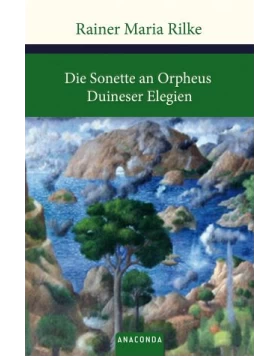 Die Sonette an Orpheus / Duineser Elegien