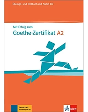 Mit Erfolg zum Goethe- Zertifikat A2, Übungsbuch- und Testbuch + Audio- Cd