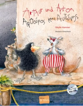 Arthur und Anton, Deutsch-Griechisch, m. Audio-CD