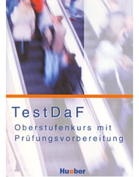 Test DaF. Oberstufenkurs mit Prüfungsvorbereitung.