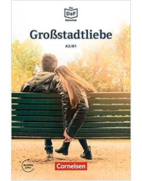 Großstadtliebe · Geschichten aus dem Alltag der Familie Schall A2-B1