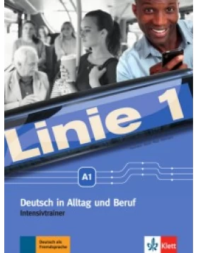 Linie 1 A1 Intensivtrainer- Deutsch im Alltag und Beruf