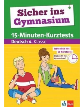 Sicher ins Gymnasium 15-Minuten-Kurztests Deutsch 4. Klasse