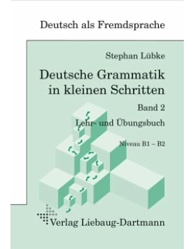 Deutsche Grammatik in kleinen Schritten 2