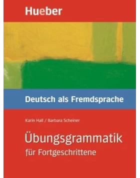 Übungsgrammatik Deutsch als Fremdsprache für Fortgeschrittene + Lösungen