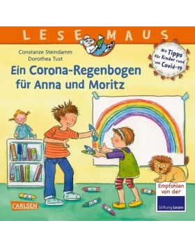 Ein Corona Regenbogen für Anna und Moritz - Mit Tipps für Kinder rund um Covid-19