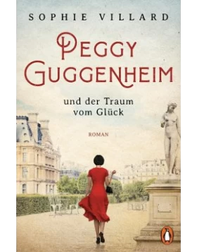 Peggy Guggenheim und der Traum vom Glück