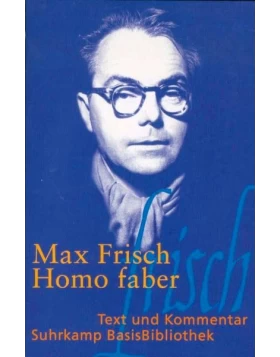 Homo faber. Text und Kommentar