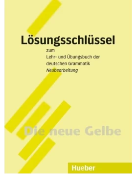Lehr- und Übungsbuch der deutschen Grammatik Lösungsschlüssel. Neubearbeitung