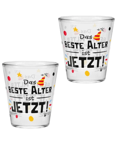 Schnapsglas Das beste Alter ist jetzt!