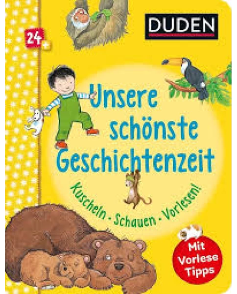 Duden 24+: Unsere schönste Geschichtenzeit. Kuschel, Schauen, Vorlesen!