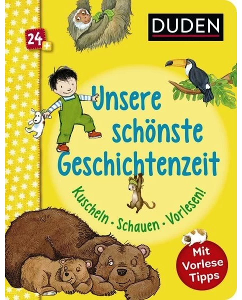 Duden 24+: Unsere schönste Geschichtenzeit. Kuschel, Schauen, Vorlesen!