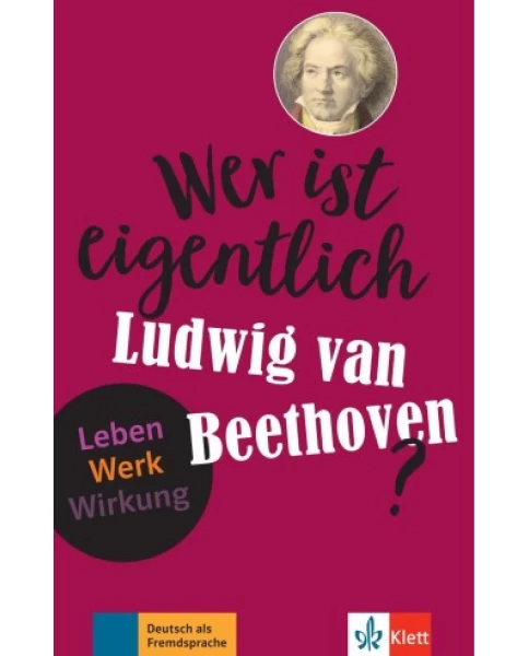 Wer ist eigentlich Ludwig van Beethoven? Buch + Online-Angebot