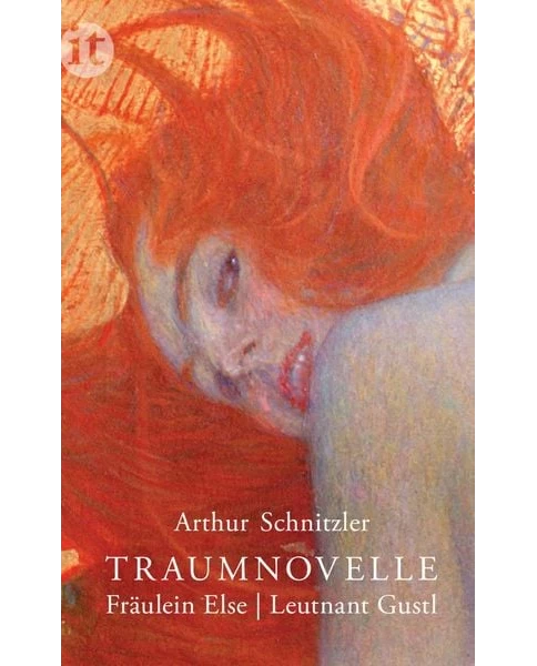 Traumnovelle. Fräulein Else. Leutnant Gustl