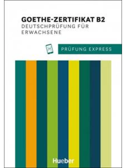 PRUFUNG EXPRESS GOETHE‐ZERTIFIKAT B2