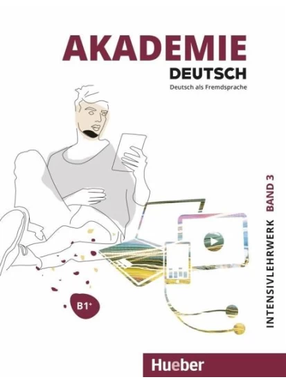 Akademie Deutsch B1+. Band 3 - Intensivlehrwerk mit Audios online