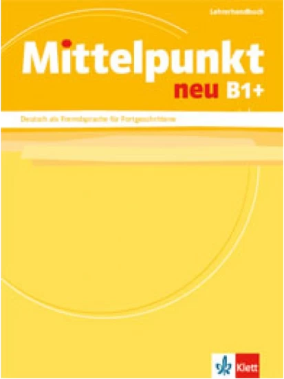 Mittelpunkt neu B1+, Lehrerhandbuch- βιβλίο του καθηγητή