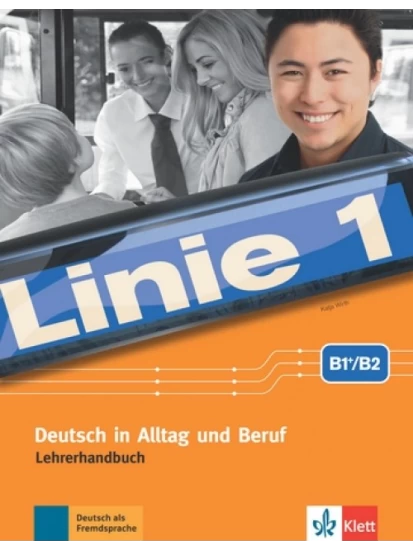 Linie 1 B1+/ B2, Deutsch in Alltag und Beruf, Lehrerhandbuch mit 4 Audio-CDs und DVD-Video