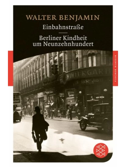 Einbahnstraße / Berliner Kindheit um Neunzehnhundert