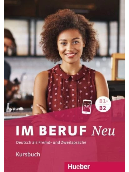 Im Beruf NEU B1+/B2. Kursbuch