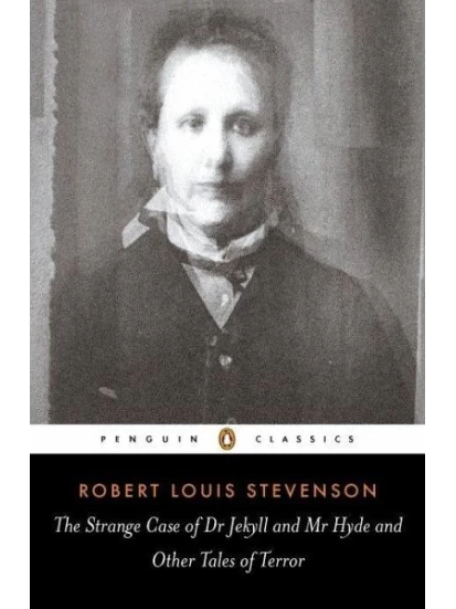 The Strange Case of Dr. Jekyll and Mr. Hyde and other Tales of Terror