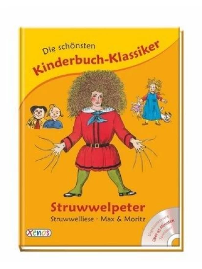 Die schönsten Kinderbuch-Klassiker: Struwwelpeter, Struwwelliese, Max & Moritz, m. Audio-CD